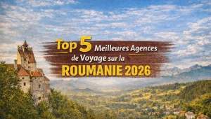 meilleures agences de voyage sur la roumanie